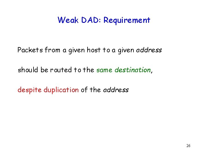 Weak DAD: Requirement Packets from a given host to a given address should be