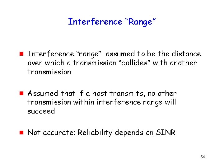 Interference “Range” g g g Interference “range” assumed to be the distance over which