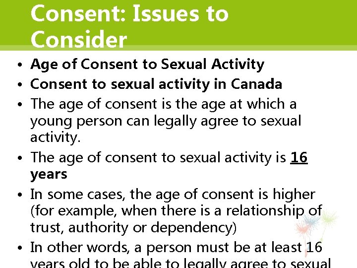 Consent: Issues to Consider • Age of Consent to Sexual Activity • Consent to