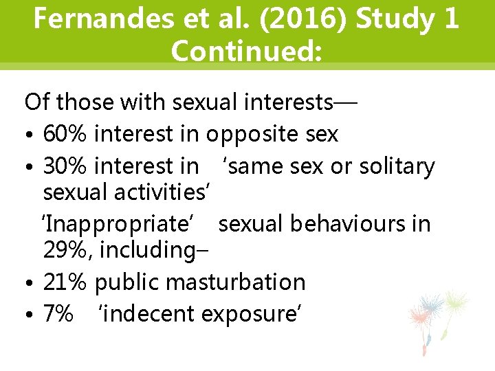 Fernandes et al. (2016) Study 1 Continued: Of those with sexual interests— • 60%