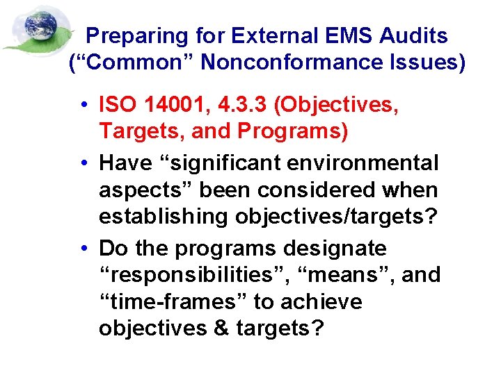 Preparing for External EMS Audits (“Common” Nonconformance Issues) • ISO 14001, 4. 3. 3