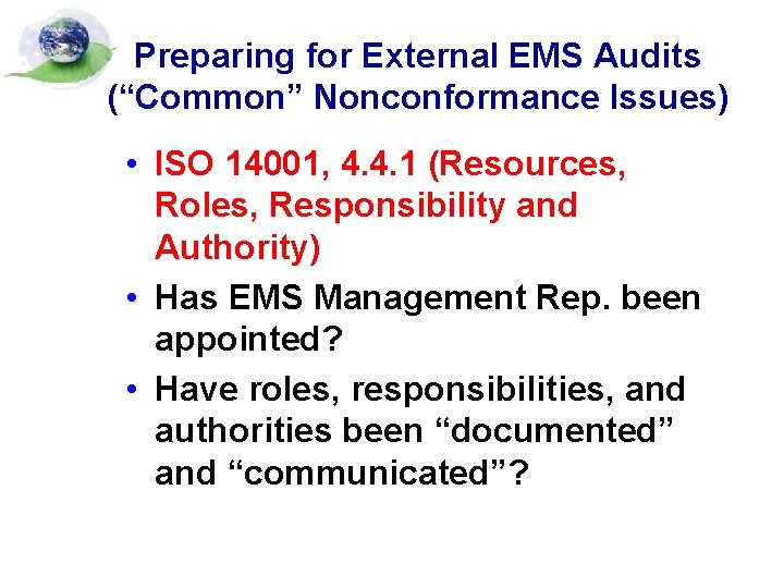 Preparing for External EMS Audits (“Common” Nonconformance Issues) • ISO 14001, 4. 4. 1