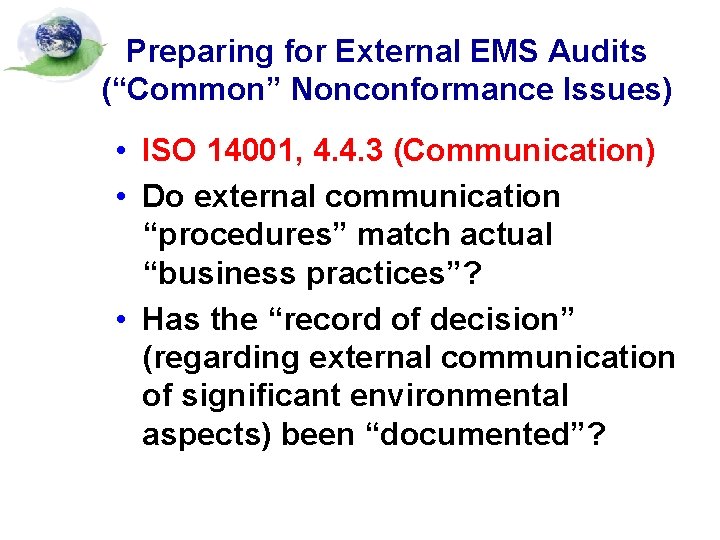 Preparing for External EMS Audits (“Common” Nonconformance Issues) • ISO 14001, 4. 4. 3