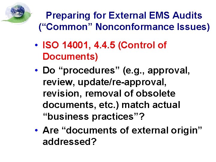 Preparing for External EMS Audits (“Common” Nonconformance Issues) • ISO 14001, 4. 4. 5