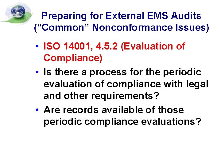 Preparing for External EMS Audits (“Common” Nonconformance Issues) • ISO 14001, 4. 5. 2