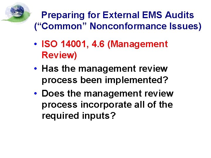 Preparing for External EMS Audits (“Common” Nonconformance Issues) • ISO 14001, 4. 6 (Management