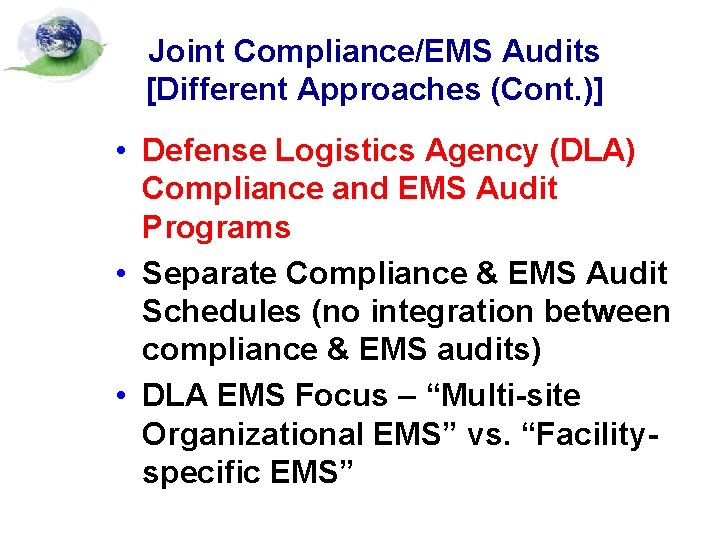 Joint Compliance/EMS Audits [Different Approaches (Cont. )] • Defense Logistics Agency (DLA) Compliance and