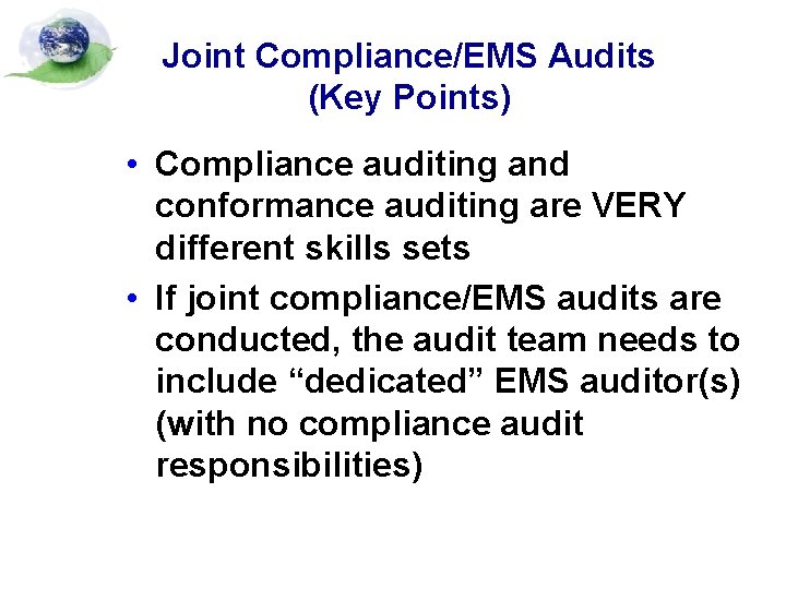 Joint Compliance/EMS Audits (Key Points) • Compliance auditing and conformance auditing are VERY different