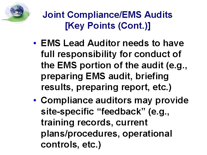 Joint Compliance/EMS Audits [Key Points (Cont. )] • EMS Lead Auditor needs to have