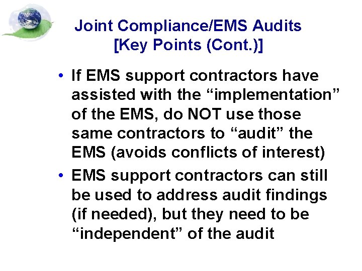 Joint Compliance/EMS Audits [Key Points (Cont. )] • If EMS support contractors have assisted