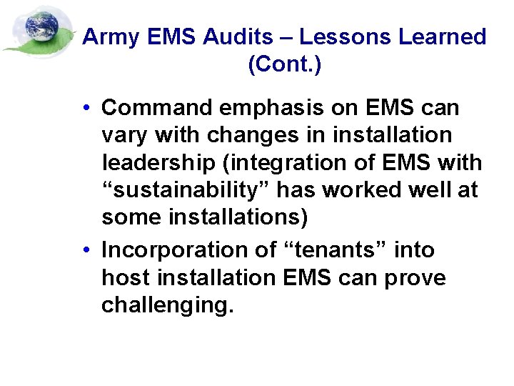 Army EMS Audits – Lessons Learned (Cont. ) • Command emphasis on EMS can
