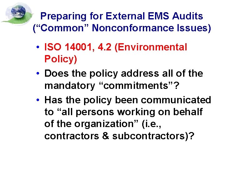 Preparing for External EMS Audits (“Common” Nonconformance Issues) • ISO 14001, 4. 2 (Environmental