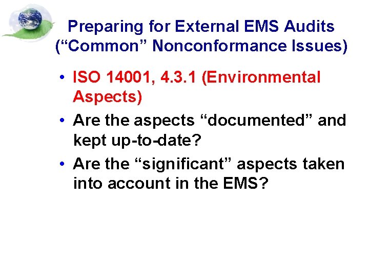 Preparing for External EMS Audits (“Common” Nonconformance Issues) • ISO 14001, 4. 3. 1