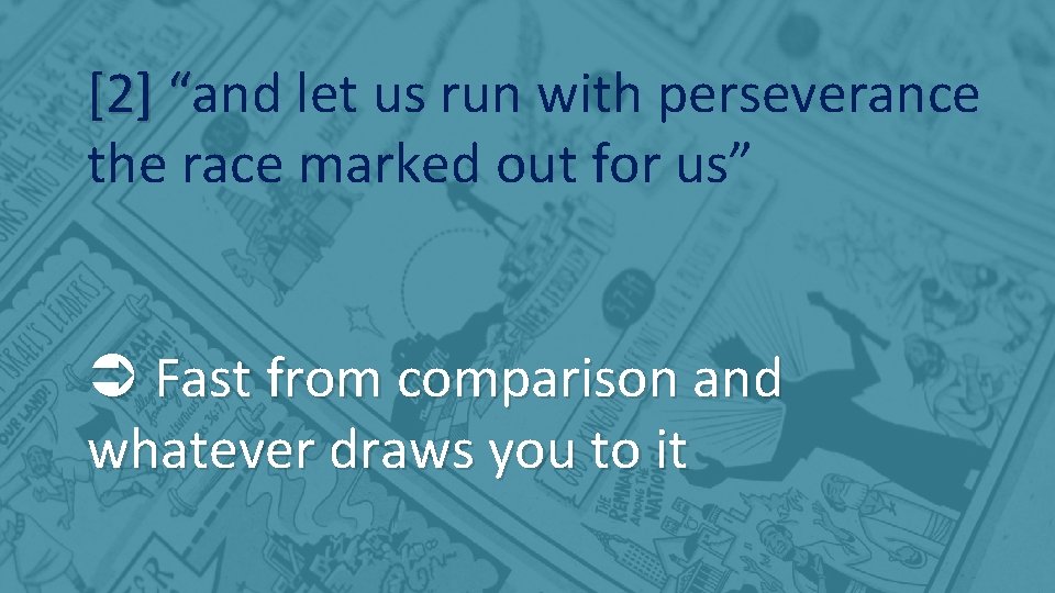 [2] “and let us run with perseverance “ the race marked out for us”