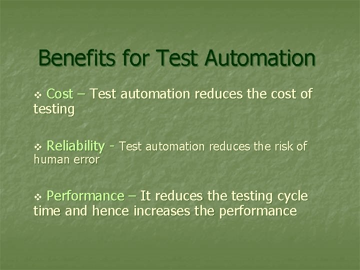 Benefits for Test Automation Cost – Test automation reduces the cost of testing v