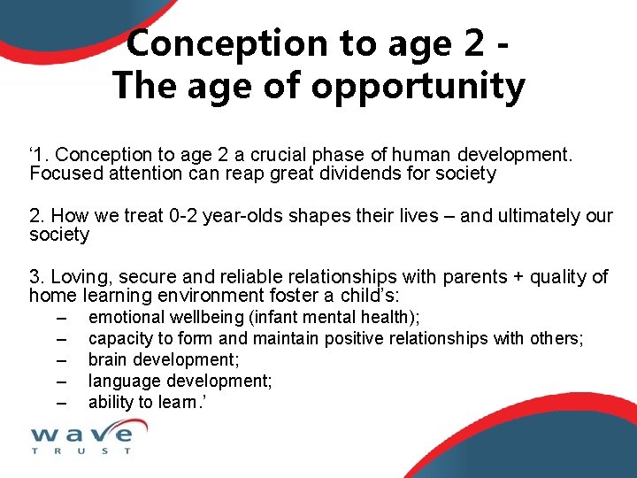 Conception to age 2 The age of opportunity ‘ 1. Conception to age 2