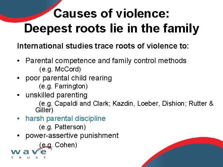 Causes of violence: Deepest roots lie in the family International studies trace roots of