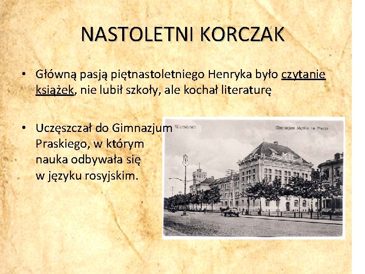 NASTOLETNI KORCZAK • Główną pasją piętnastoletniego Henryka było czytanie książek, nie lubił szkoły, ale