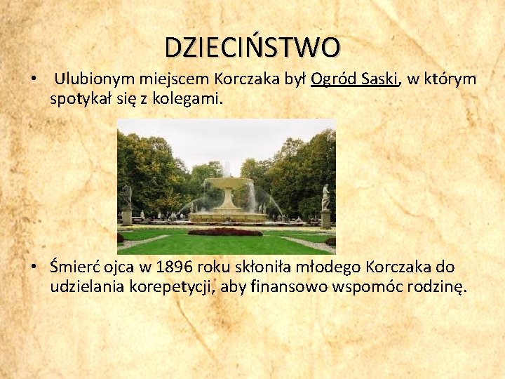 DZIECIŃSTWO • Ulubionym miejscem Korczaka był Ogród Saski, w którym spotykał się z kolegami.