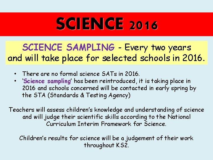 SCIENCE 2016 SCIENCE SAMPLING - Every two years and will take place for selected