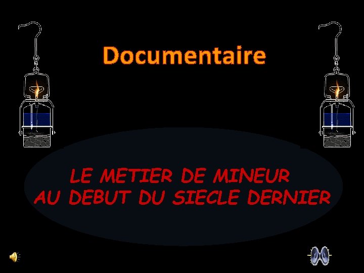Documentaire LE METIER DE MINEUR AU DEBUT DU SIECLE DERNIER 