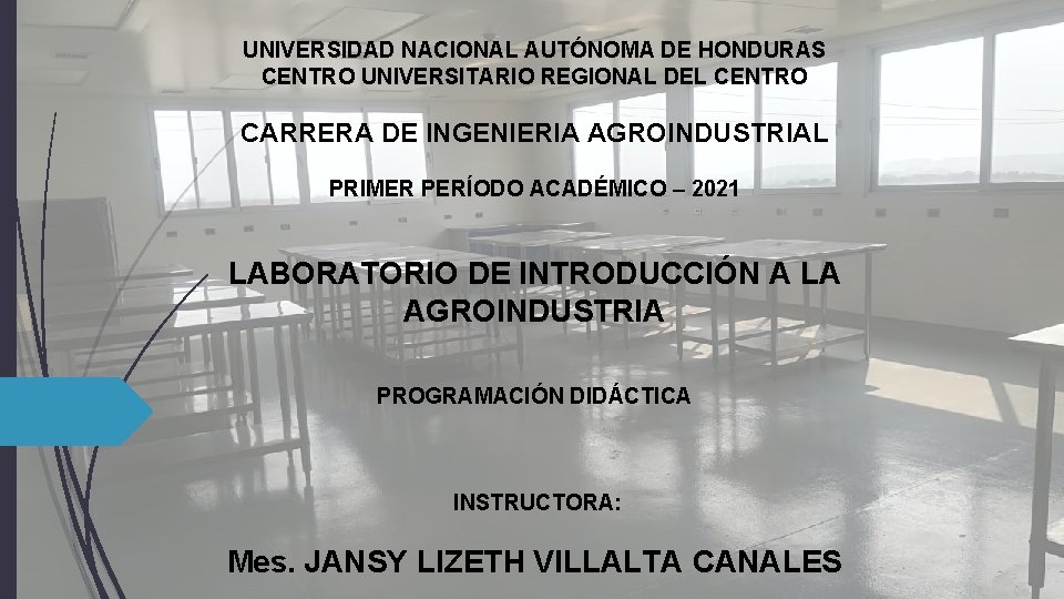 UNIVERSIDAD NACIONAL AUTÓNOMA DE HONDURAS CENTRO UNIVERSITARIO REGIONAL DEL CENTRO CARRERA DE INGENIERIA AGROINDUSTRIAL