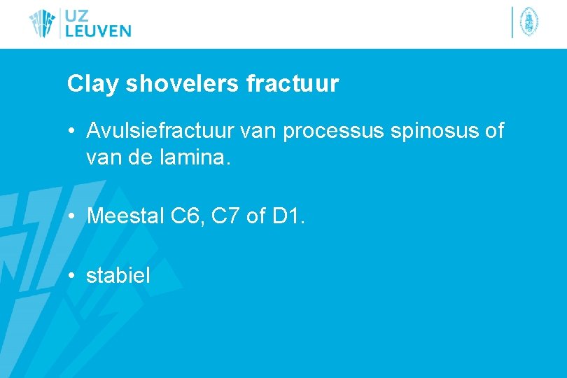Clay shovelers fractuur • Avulsiefractuur van processus spinosus of van de lamina. • Meestal