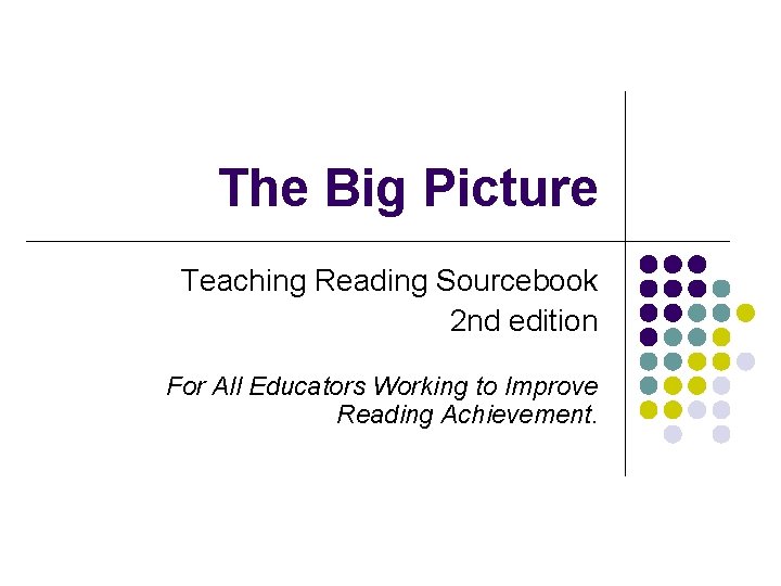 The Big Picture Teaching Reading Sourcebook 2 nd edition For All Educators Working to