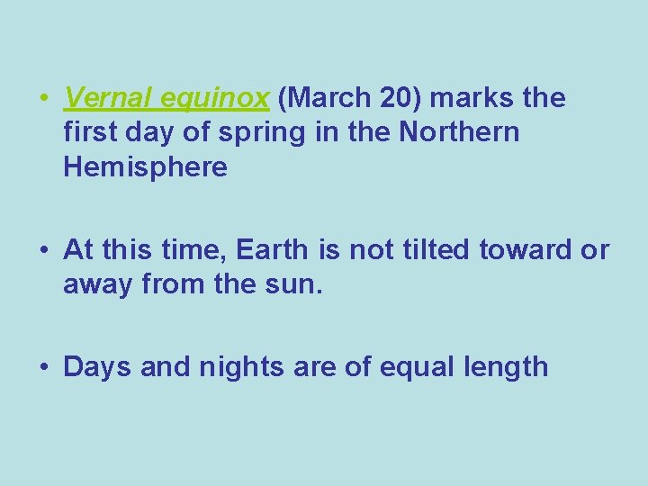  • Vernal equinox (March 20) marks the first day of spring in the