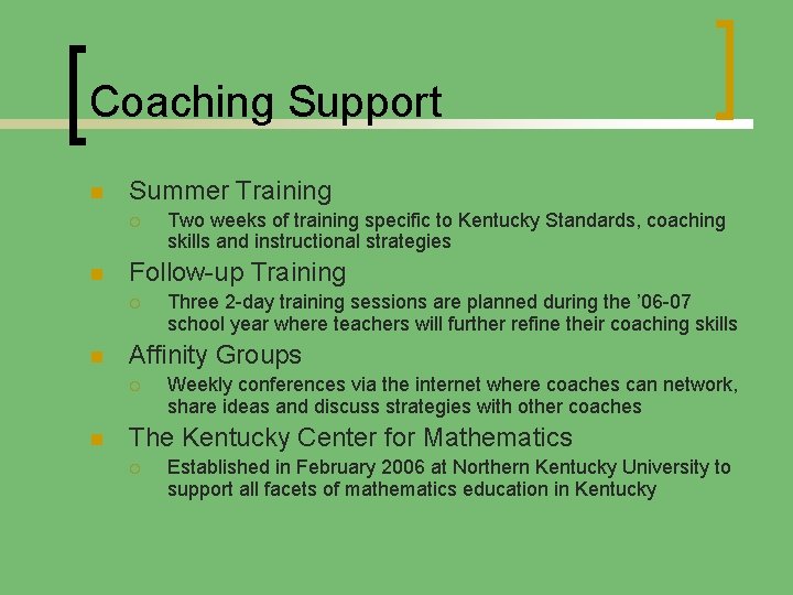 Coaching Support n Summer Training ¡ n Follow-up Training ¡ n Three 2 -day