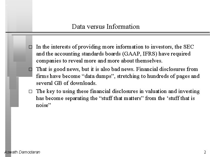 Data versus Information � � � In the interests of providing more information to