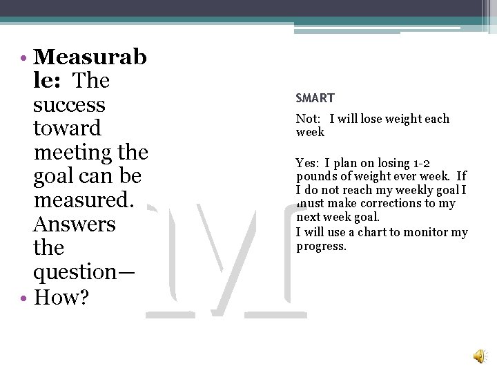  • Measurab le: The success toward meeting the goal can be measured. Answers