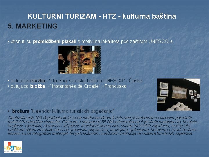 KULTURNI TURIZAM - HTZ - kulturna baština 5. MARKETING • otisnuti su promidžbeni plakati