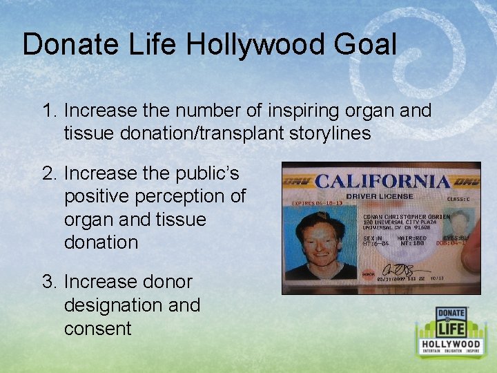 Donate Life Hollywood Goal 1. Increase the number of inspiring organ and tissue donation/transplant