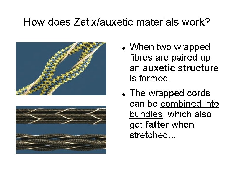 How does Zetix/auxetic materials work? When two wrapped fibres are paired up, an auxetic