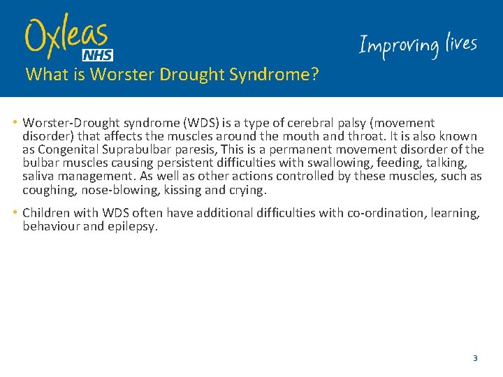 What is Worster Drought Syndrome? • Worster-Drought syndrome (WDS) is a type of cerebral