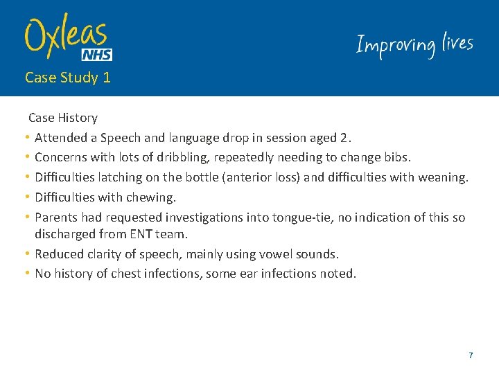 Case Study 1 Case History • Attended a Speech and language drop in session