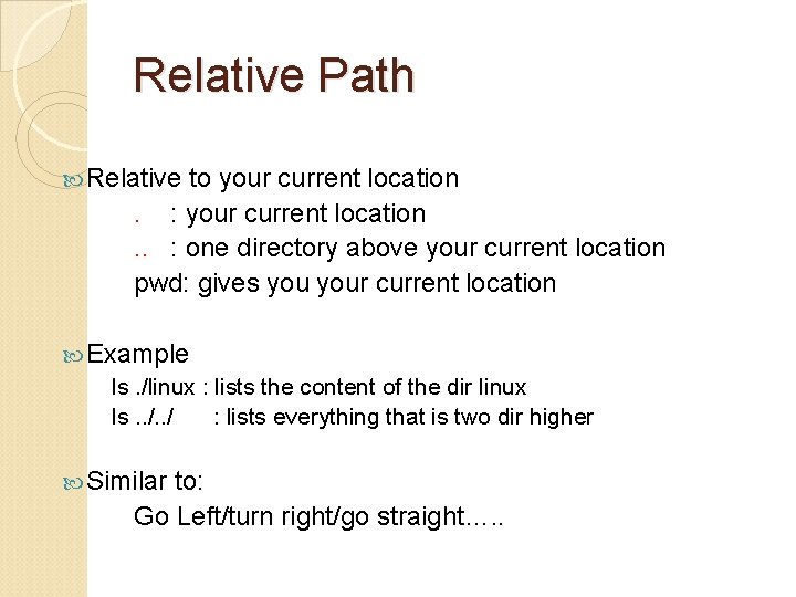 Relative Path Relative to your current location. : your current location. . : one