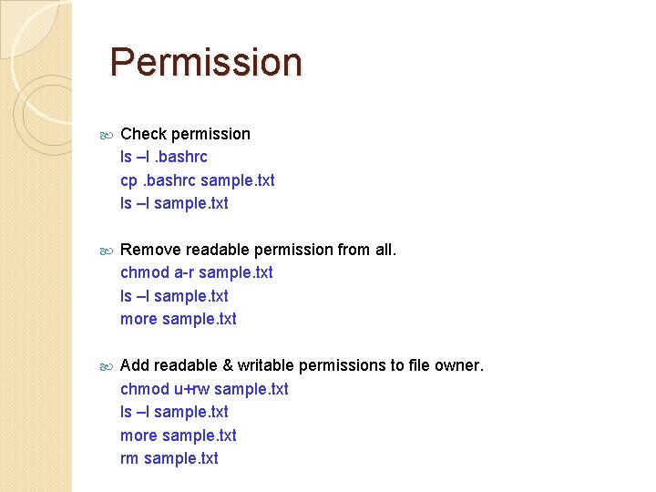 Permission Check permission ls –l. bashrc cp. bashrc sample. txt ls –l sample. txt