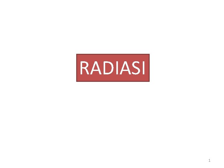 RADIASI 1 
