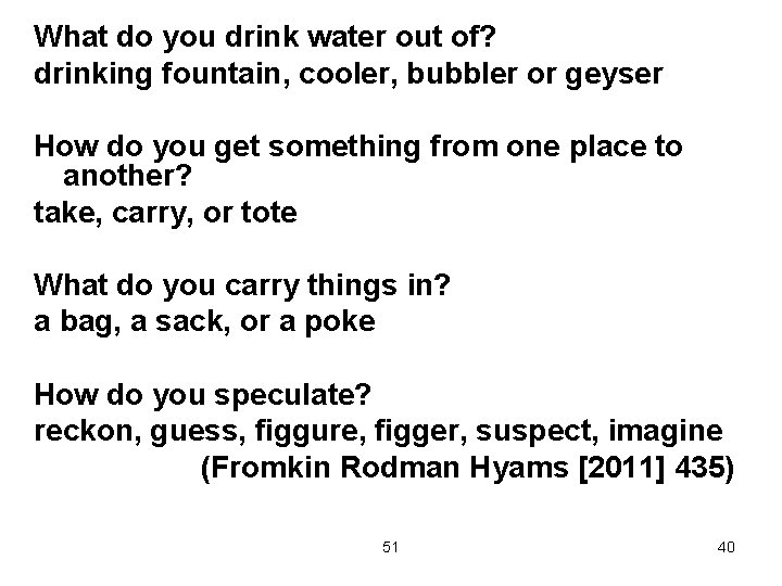 What do you drink water out of? drinking fountain, cooler, bubbler or geyser How