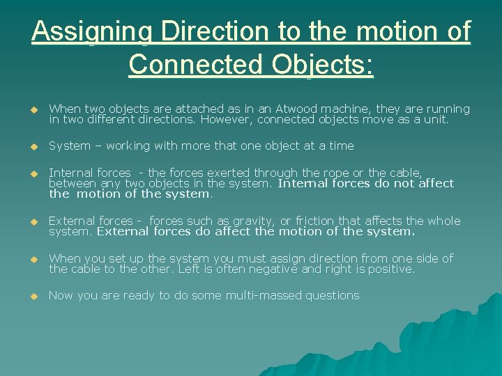 Assigning Direction to the motion of Connected Objects: u When two objects are attached