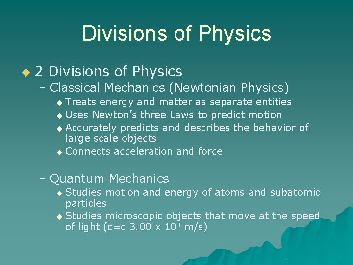 Divisions of Physics u 2 Divisions of Physics – Classical Mechanics (Newtonian Physics) u