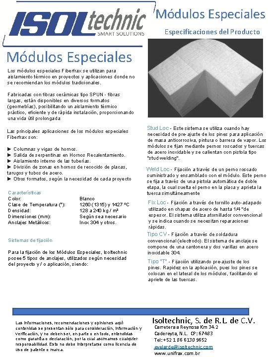 Módulos Especiales Especificaciones del Producto Módulos Especiales Los módulos especiales Fiberfrax se utilizan para