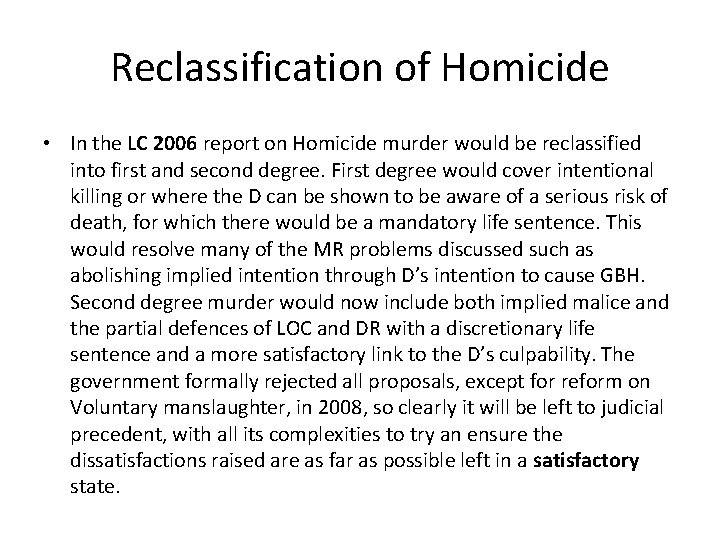 Reclassification of Homicide • In the LC 2006 report on Homicide murder would be