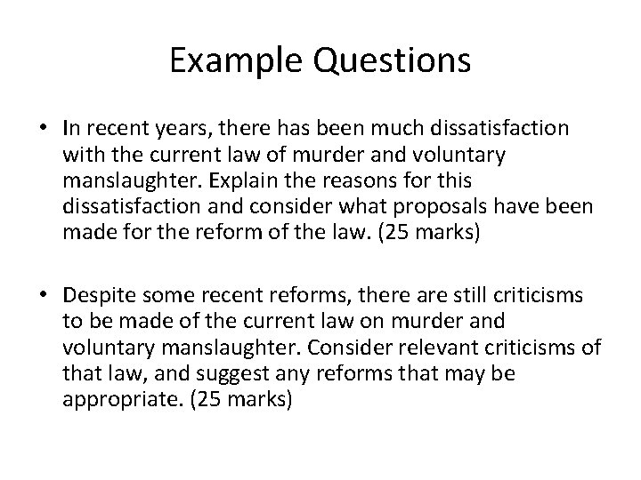 Example Questions • In recent years, there has been much dissatisfaction with the current