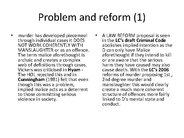 Problem and reform (1) • murder has developed piecemeal through individual cases it DOES