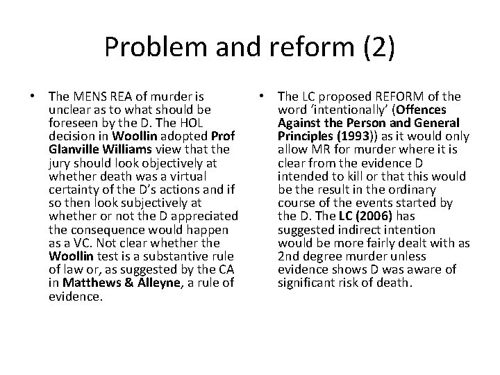 Problem and reform (2) • The MENS REA of murder is unclear as to