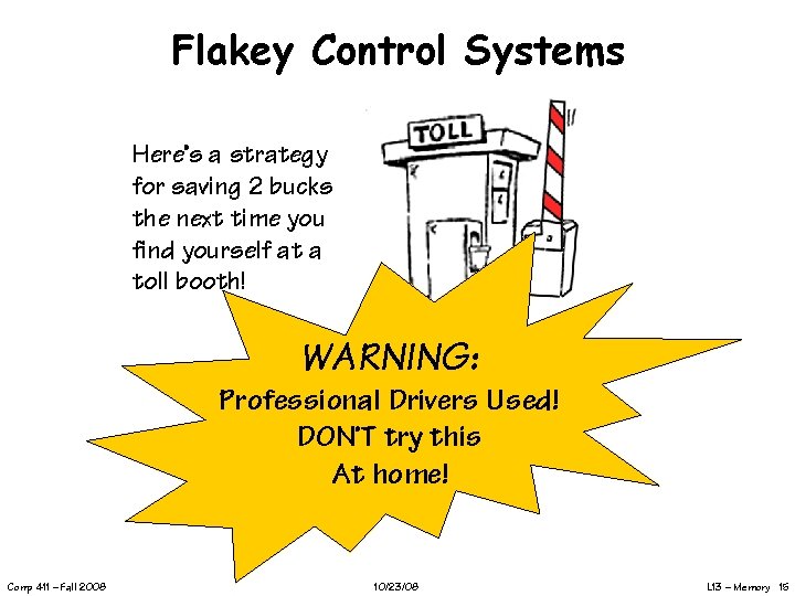 Flakey Control Systems Here’s a strategy for saving 2 bucks the next time you