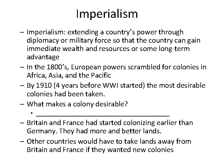 Imperialism – Imperialism: extending a country’s power through diplomacy or military force so that